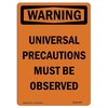 Signmission OSHA WARNING Sign, Universal Precautions Must Be Observed, 24in X 18in Decal, 18" W, 24" L, Portrait OS-WS-D-1824-V-13699